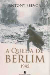 A Queda de Berlim 1945