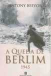 A Queda de Berlim 1945
