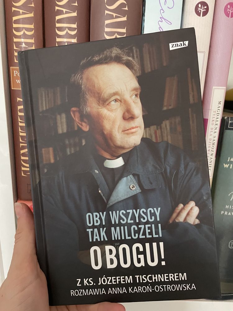 Oby wszyscy tak milczeli o Bogu! Ks J. Tischner, Anna Karoń-Ostrowska