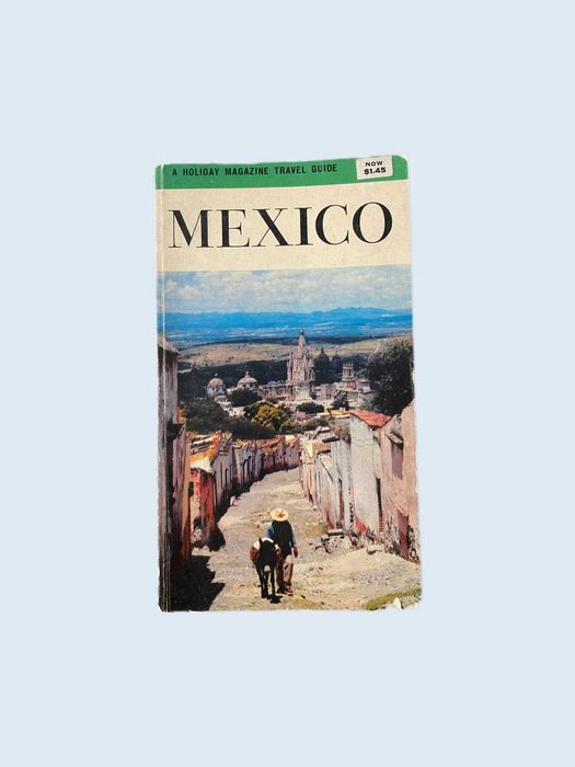 Mexico – A Holiday Magazine Travel Guide - 1961