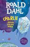 Charlie i Wielka Szklana Winda Roald Dahl