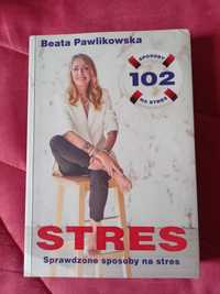 Książka Beata Pawlikowska Stres - sprawdzone sposoby na stres