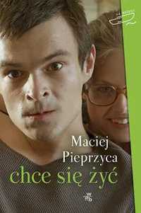 Chce się żyć. Maciej Pieprzyca. Okładka filmowa (Nowa)