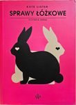 Sprawy łóżkowe. Historia seksu, Kate Lister