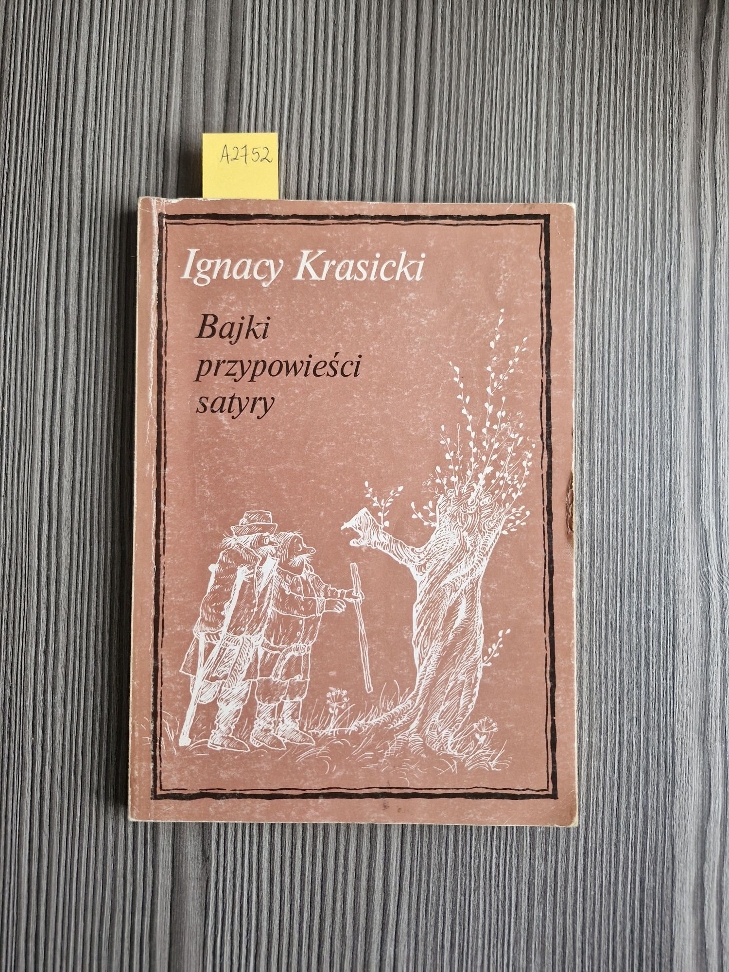 A2752. "Bajki przypowieści satyry" Ignacy Krasicki