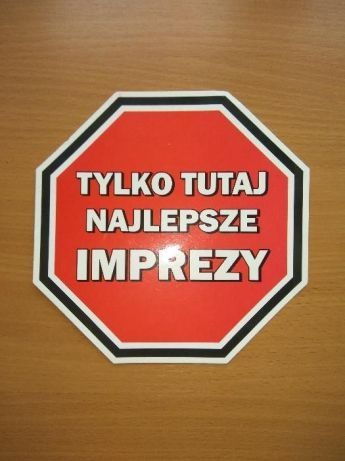 Znak "Tutaj tylko najlepsze imprezy"