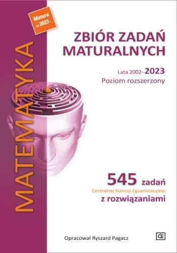 Zbiór zadań maturalnych 2002 - 2023 Matematyka PR - Ryszard Pagacz