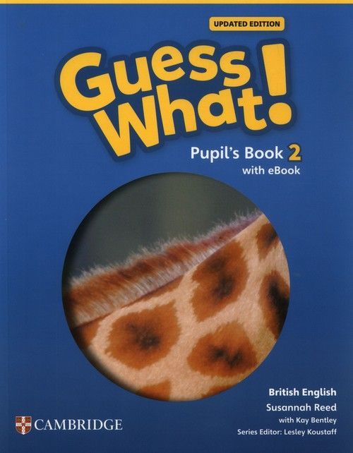 Guess What! British English Level 2 Pupil's Book With Ebook Updated