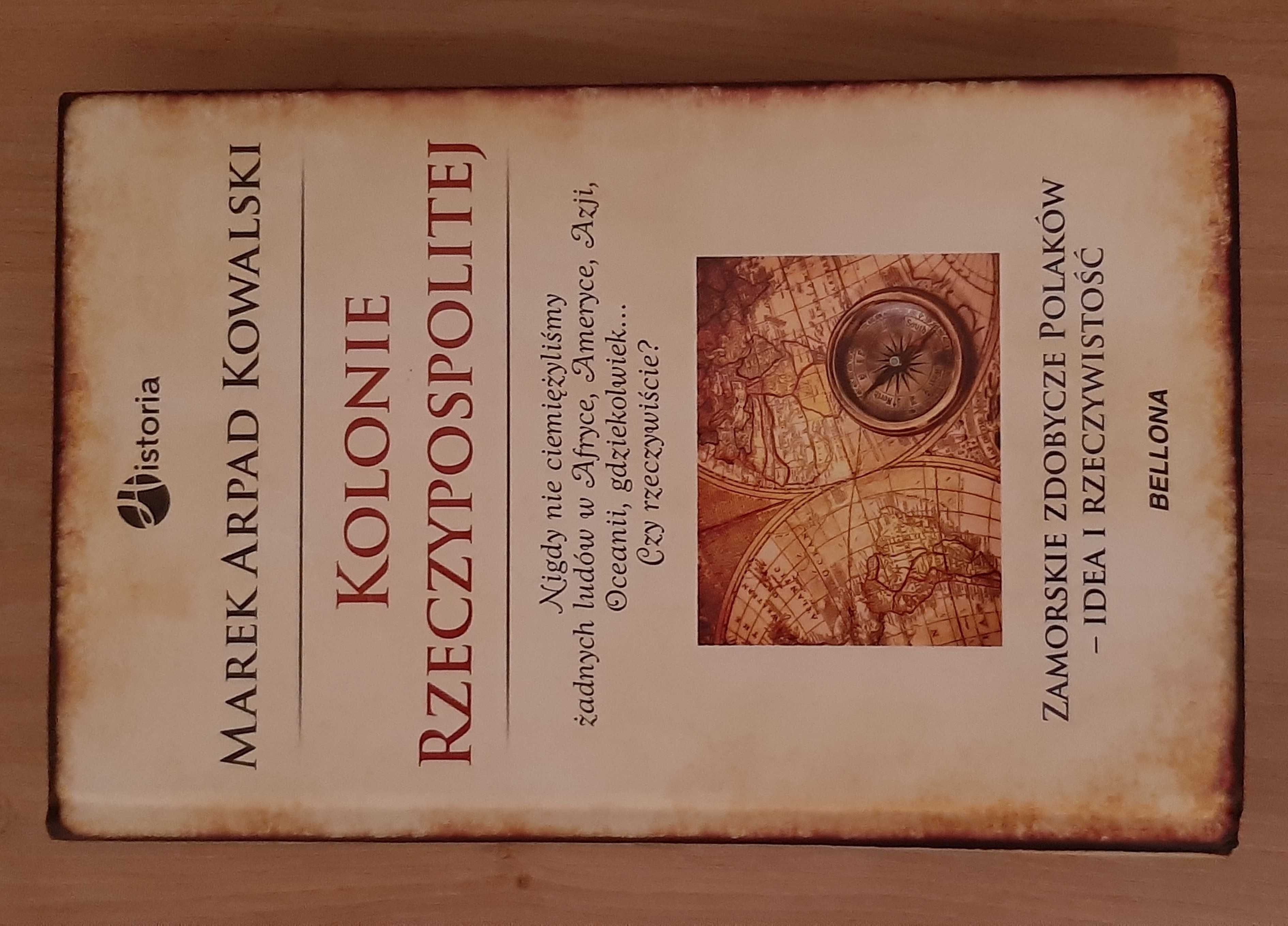 Kolonie Rzeczypospolitej - autor Marek Arpad Kowalski