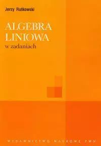 Algebra Liniowa W Zadaniach Jerzy Rutkowski Nowa