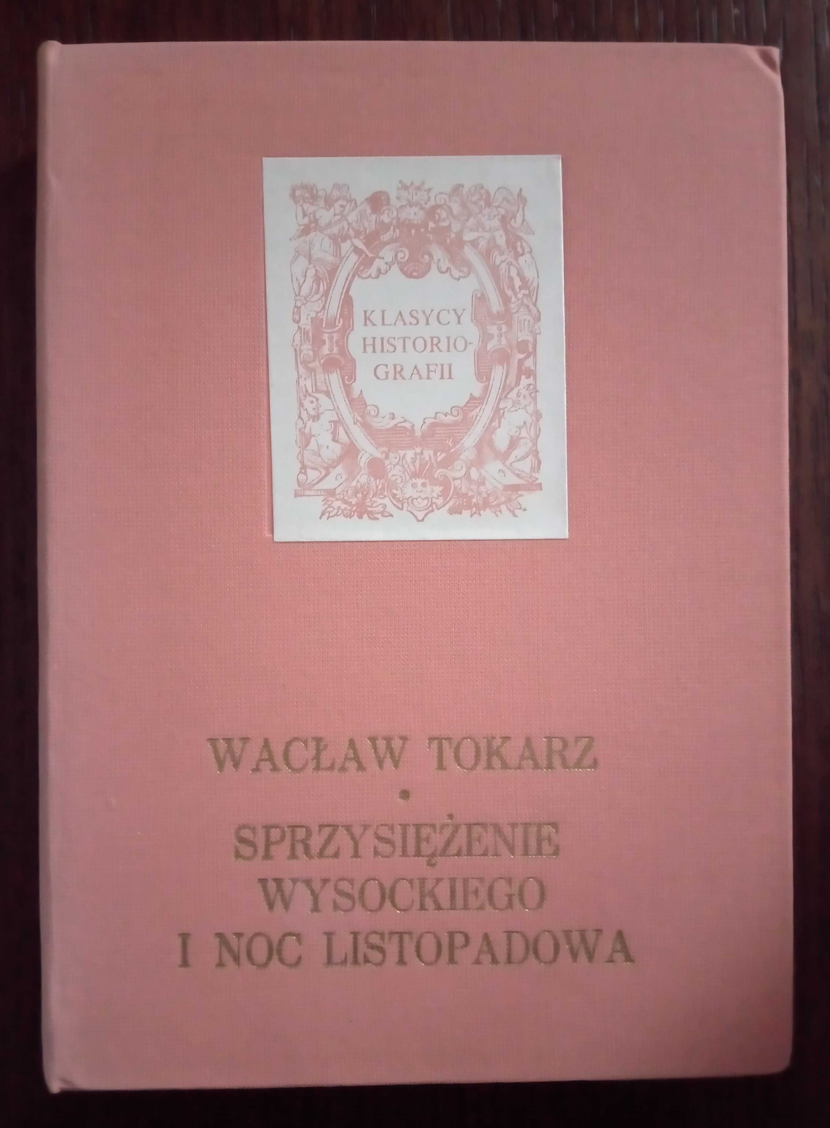 Sprzysiężenie Wysockiego i noc listopadowa - Wacław Tokarz