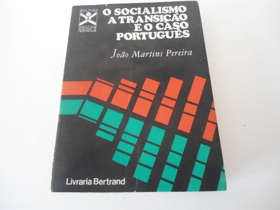 O Socialismo, A Transição e o Caso Português - João Martins Pereira