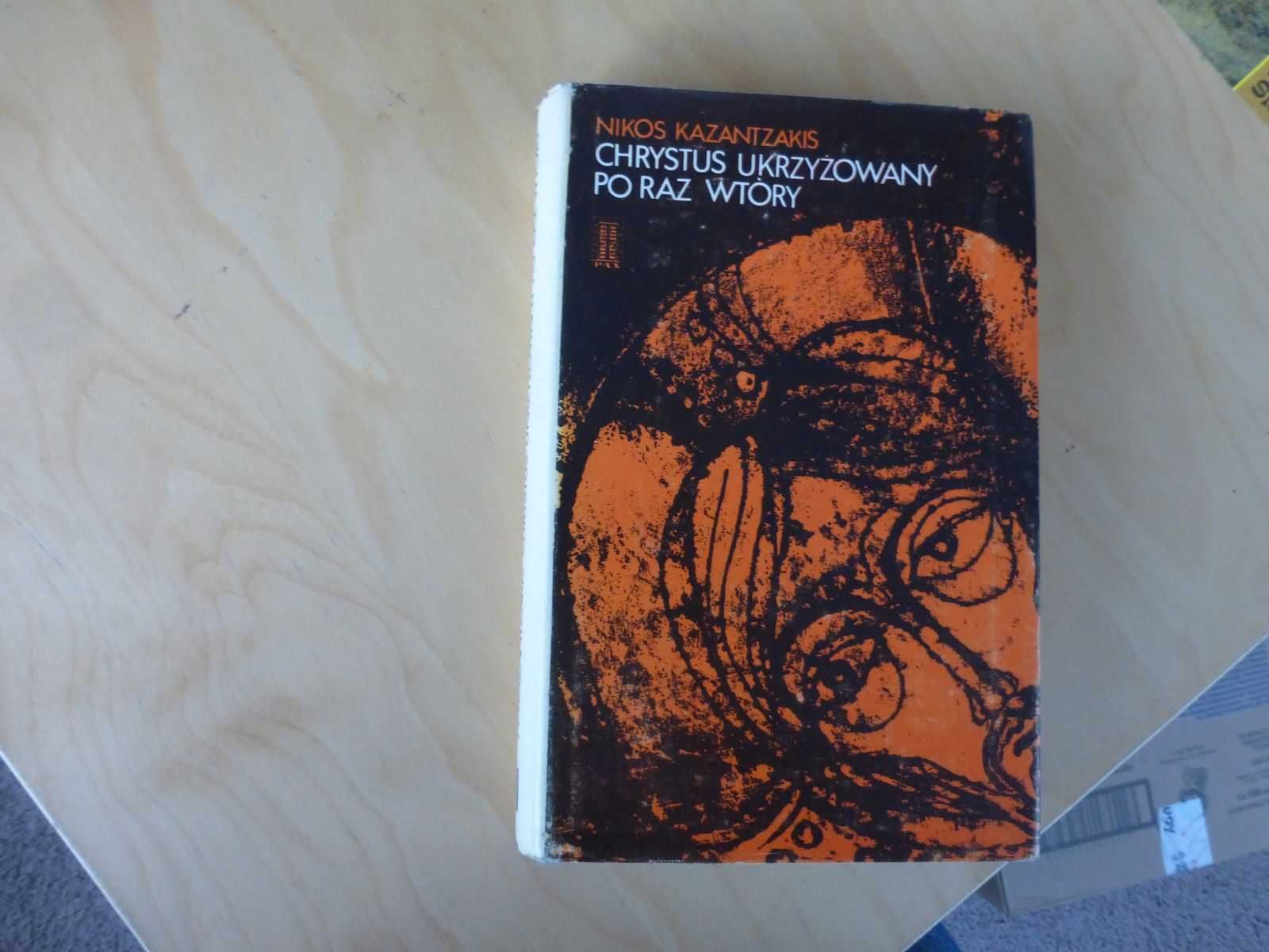Chrystus ukrzyżowany po raz wtóry. Nikos Kazantzakis. PAX 1978