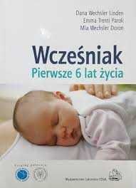 Wcześniak pierwsze 6 lat życia - Dana Wechsler Linden bdb!