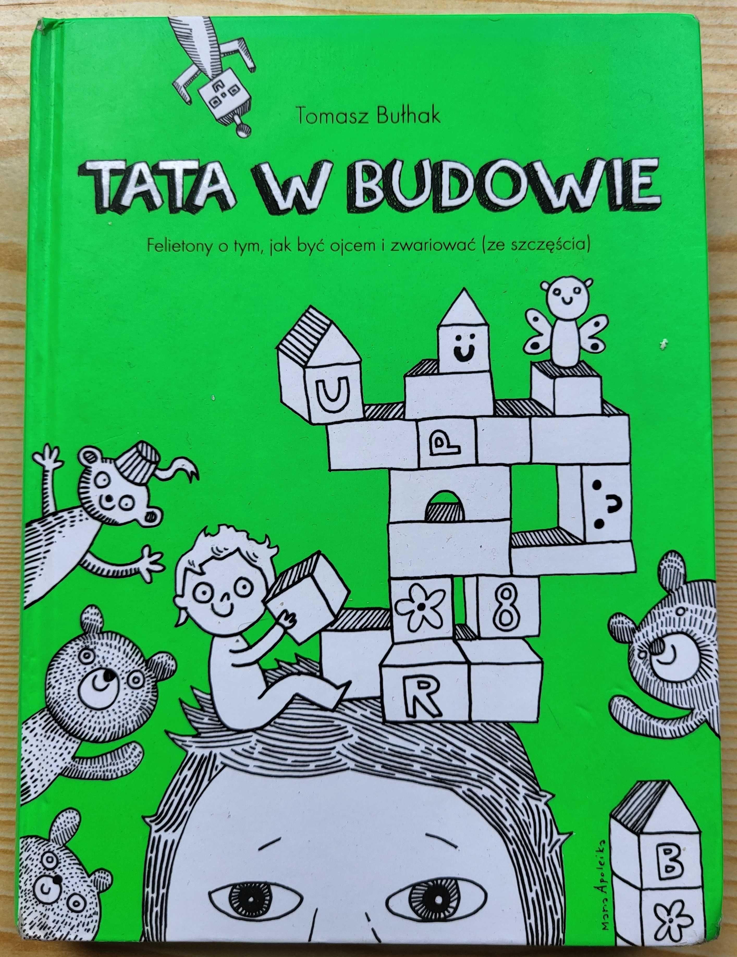 Tomasz Bułhak "Tata w budowie" (felietony) - stan BDB - B. TANIO!