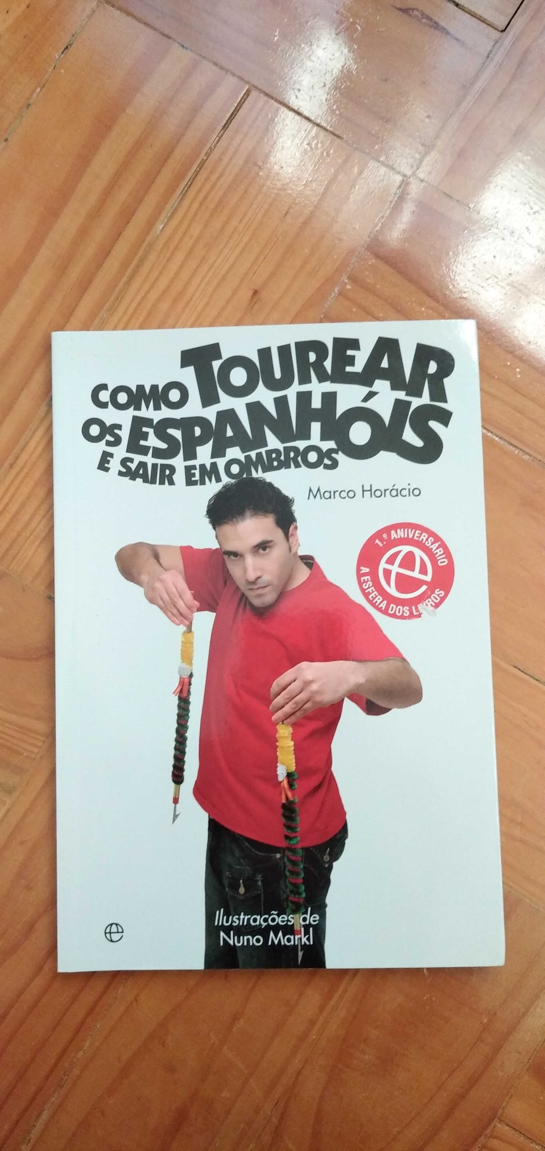 Como Tourear os Espanhóis e Sair em Ombros - Marco Horácio