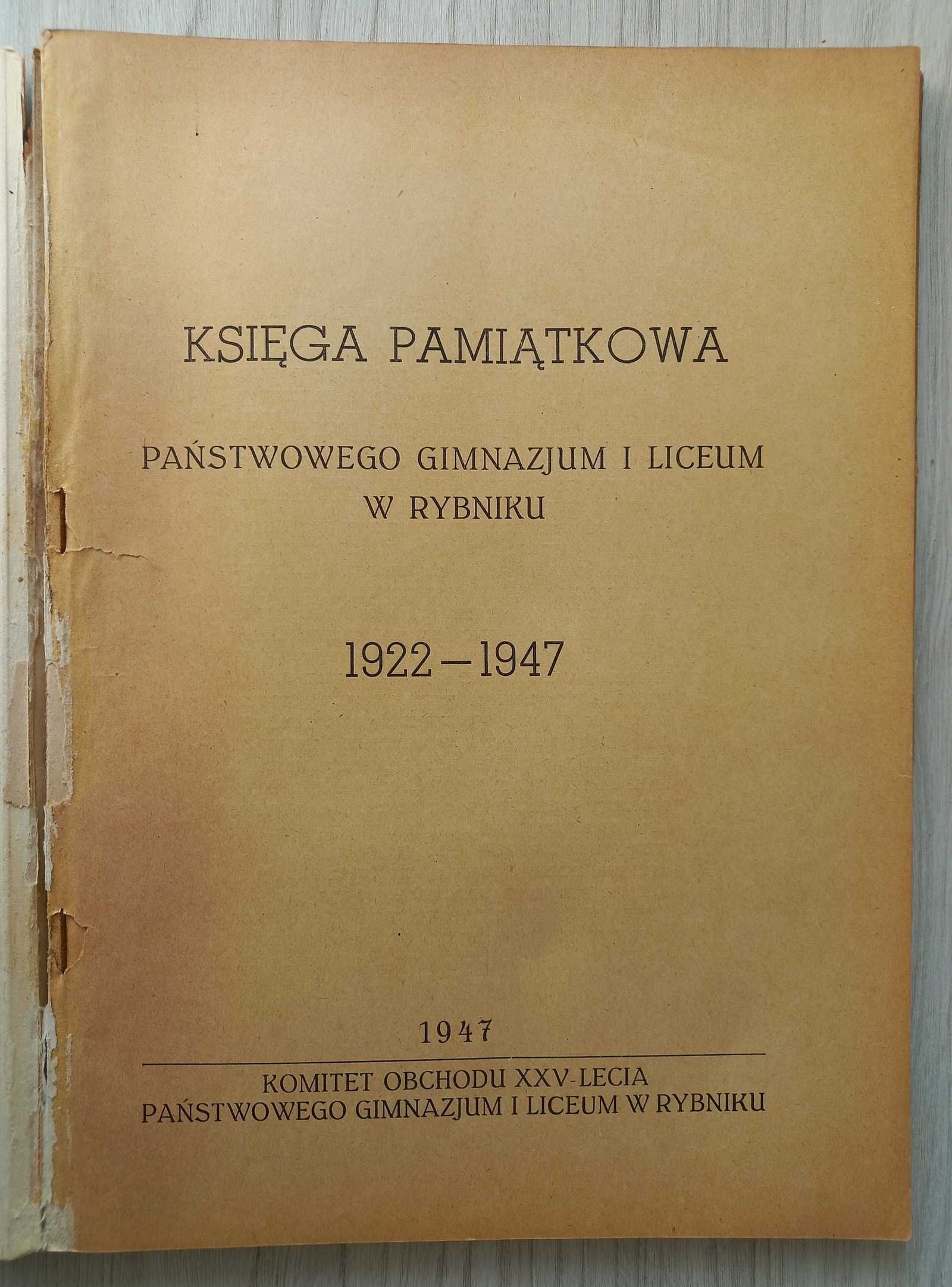 Księga pamiątkowa państwowego gimnazjum i liceum w Rybniku 1922 - 1947