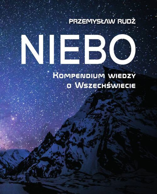 Niebo. Kompendium Wiedzy O Wszechświecie Rudź Przemysław
