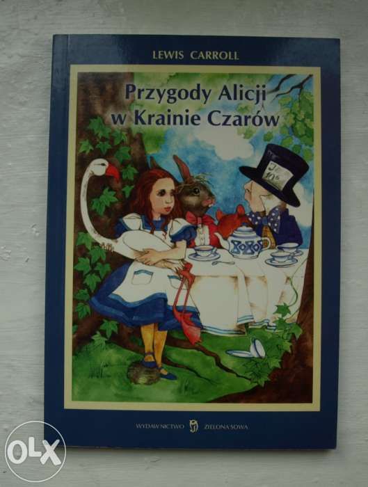 Przygody Alicji w Krainie Czarów - Lewis Carrol