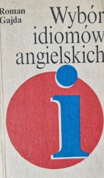 Wybór Idiomów Angielskich Roman Gajda