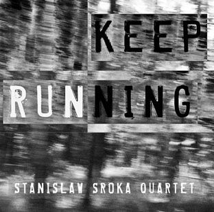 Stanisław Sroka Quartet "Keep Running"