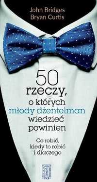 Książka - 50 rzeczy o których młody dżentelmen wiedzieć powinien