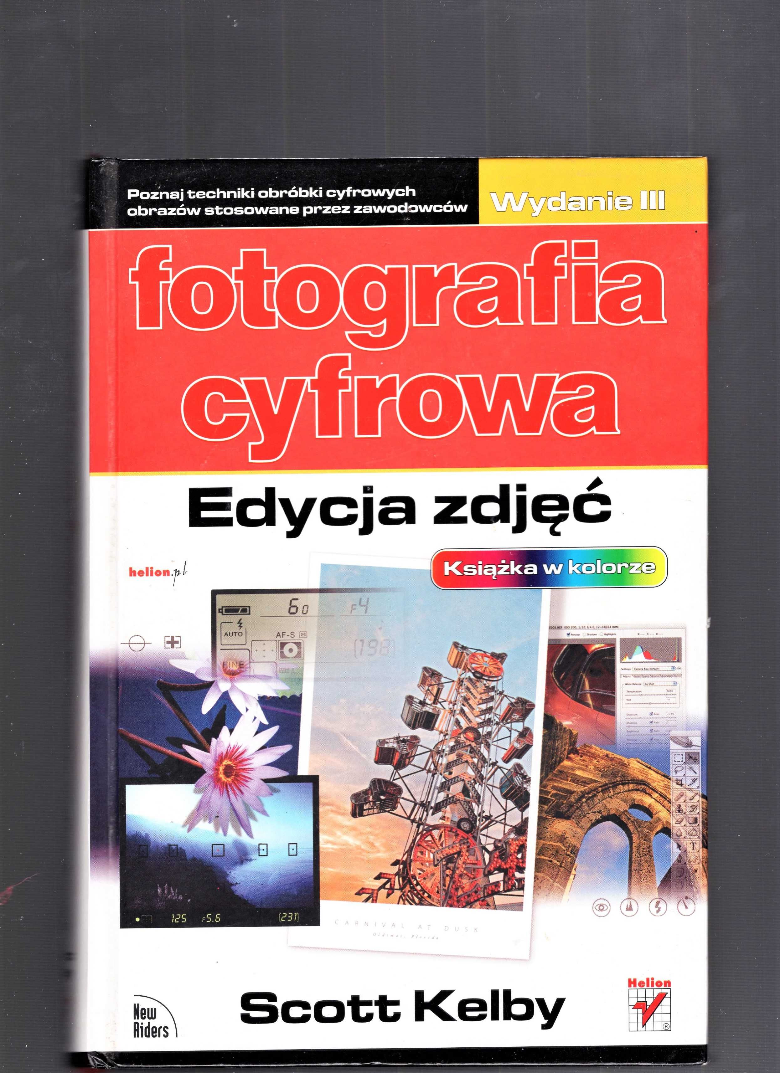 Scott Kelby - Fotografia cyfrowa - Edycja zdjęć