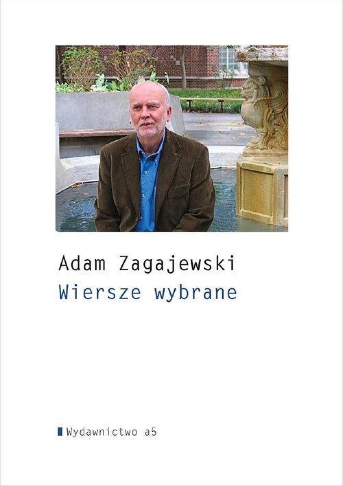 Wiersze wybrane - Adam Zagajewski a5 Adam Zagajewski Rok wydania: 2017