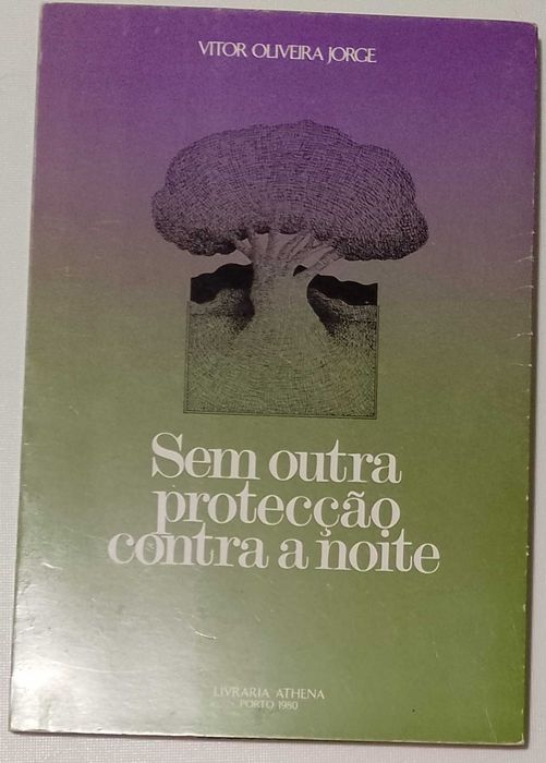 Sem outra protecção contra a noite, Vítor Oliveira Jorge