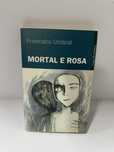 Livro - Mortal e Rosa