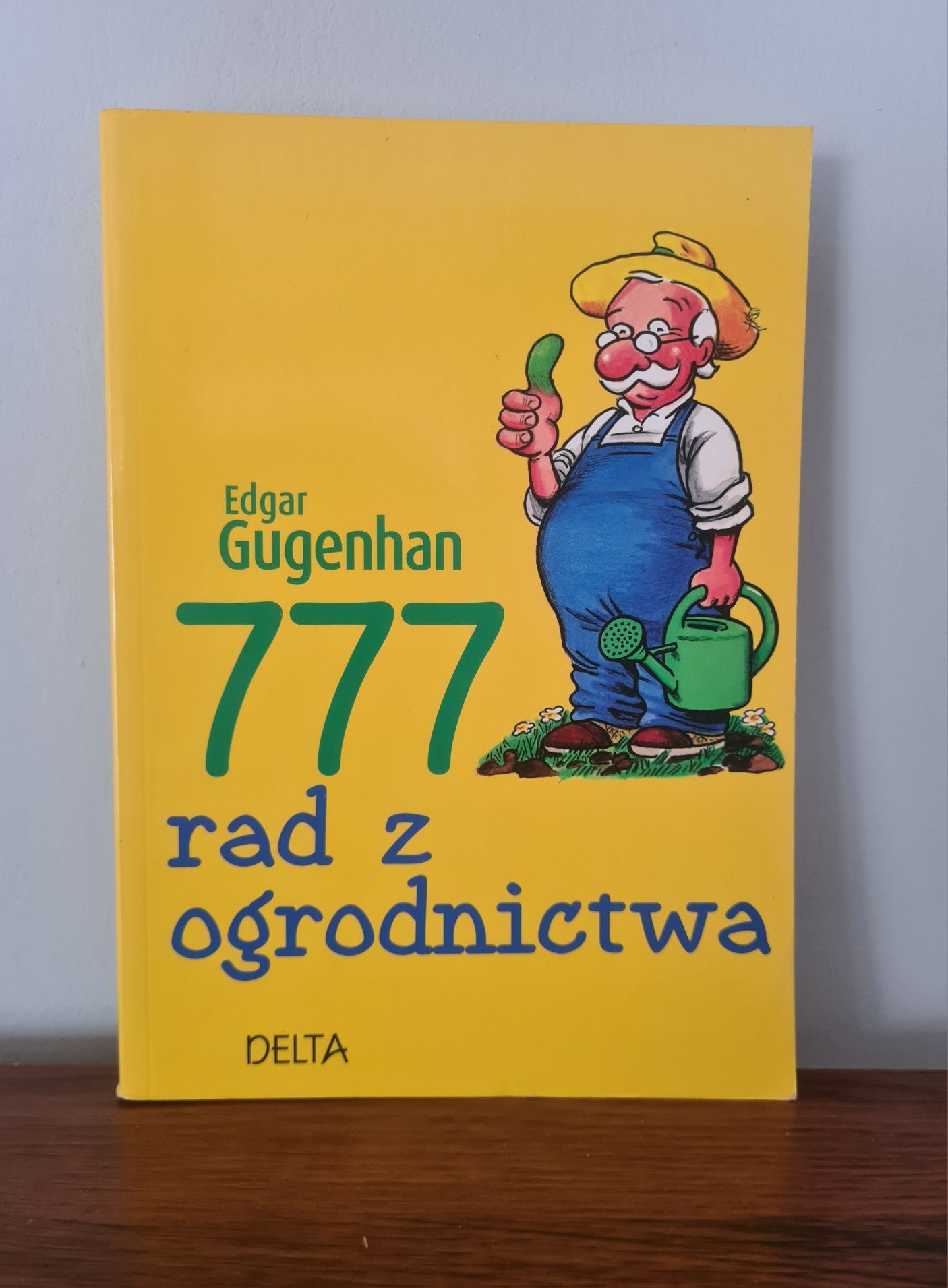 777 rad z ogrodnictwa - Edgar Gugenhan