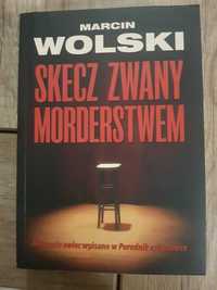 Skecz zwany morderstwem Marcin Wolski