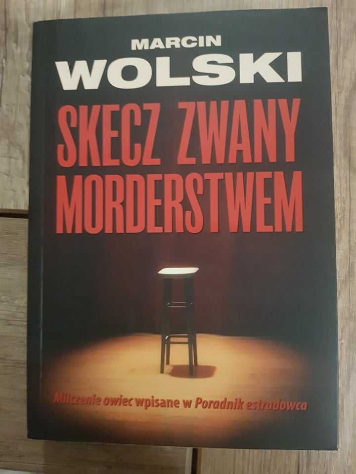 Skecz zwany morderstwem Marcin Wolski