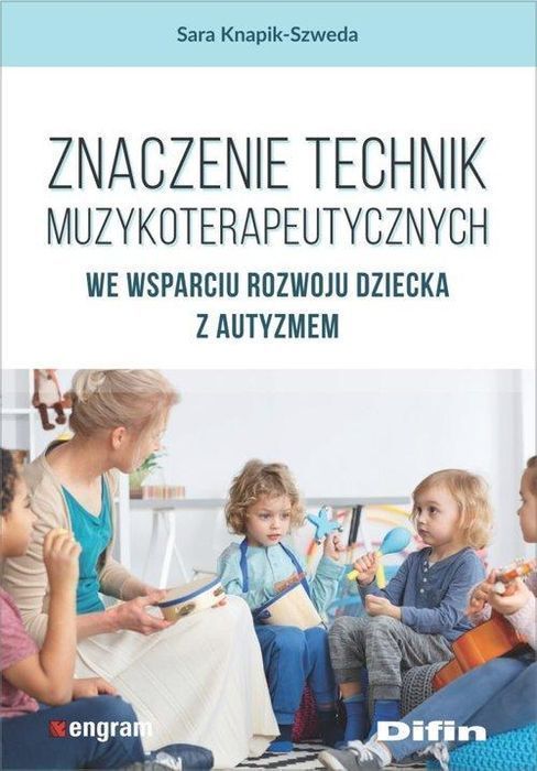 Znaczenie Technik Muzykoterapeutycznych We...