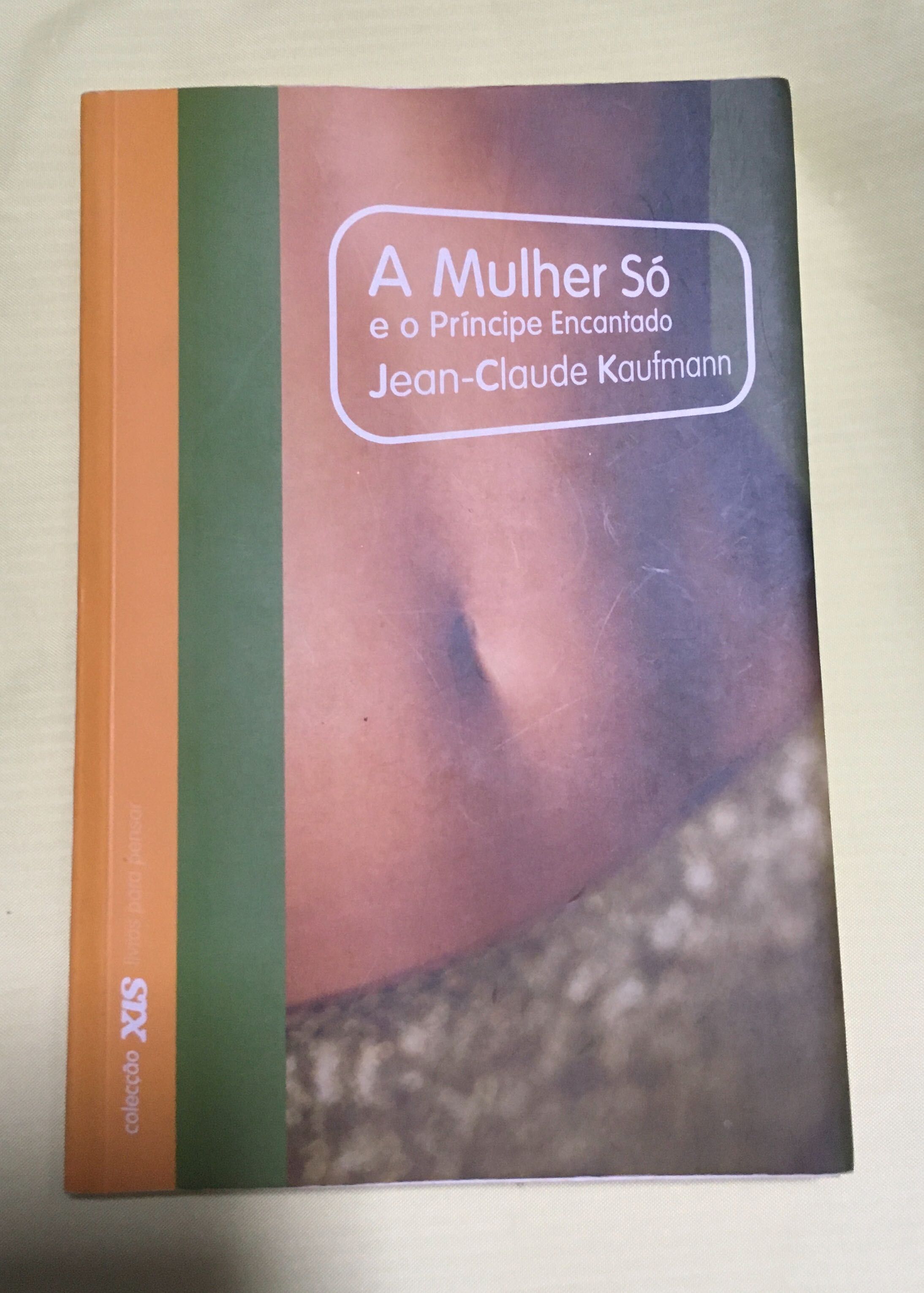 A mulher só e o príncipe encantado -  Jean-Claude Kaufmann