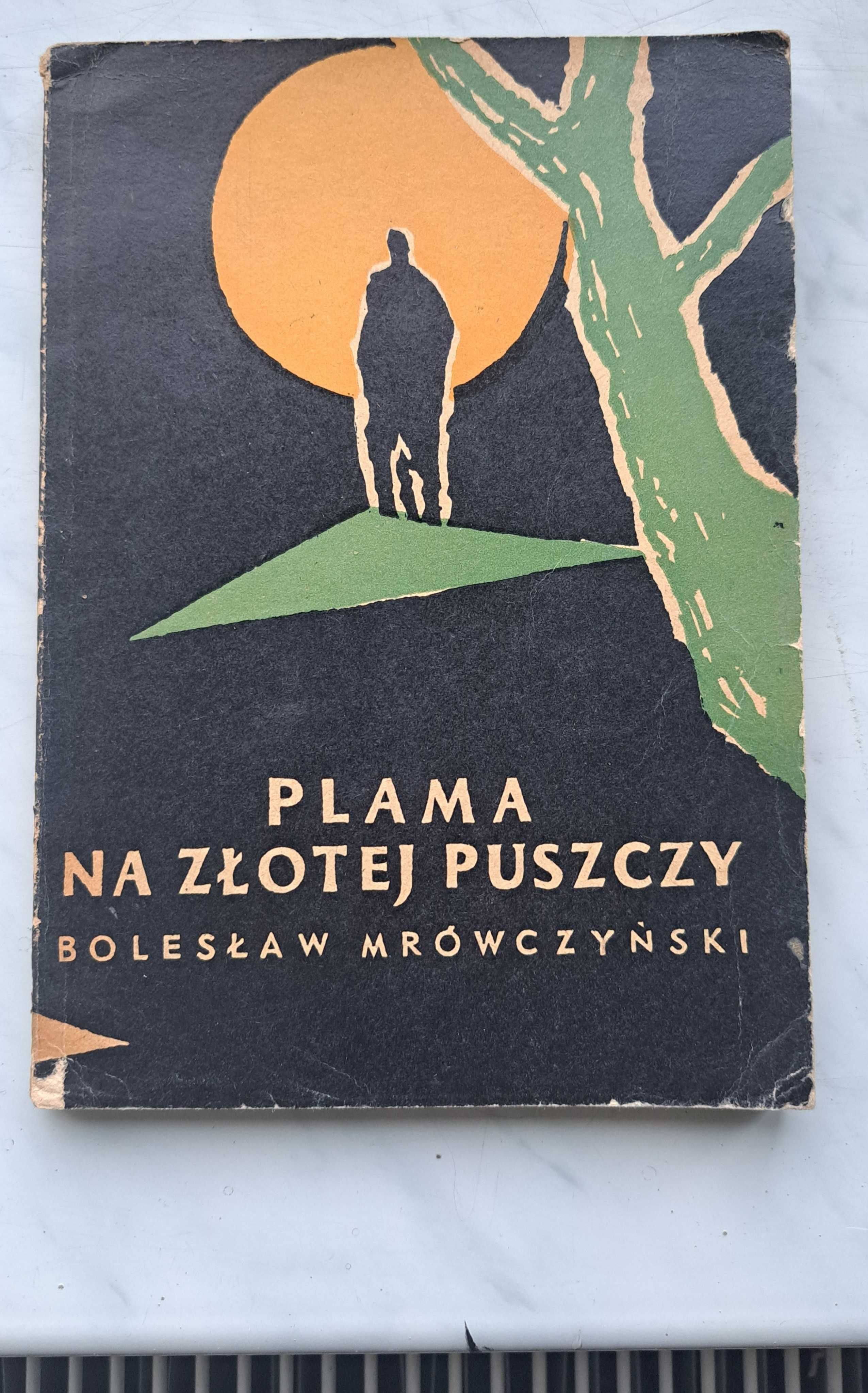 Plama na złotej puszczy - Bolesław Mrówczyński - książka