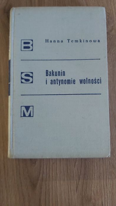 Bakunin i antynomie wolności. Hanna Temkinowa