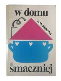 W Domu Smaczniej - Antonina W. Sizowa