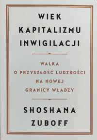 Wiek kapitalizmu inwigilacji Shoshana Zuboff