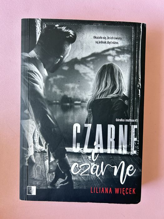 Czarne i czarne. Góralka i mafioso. Tom 3 Liliana Więcek