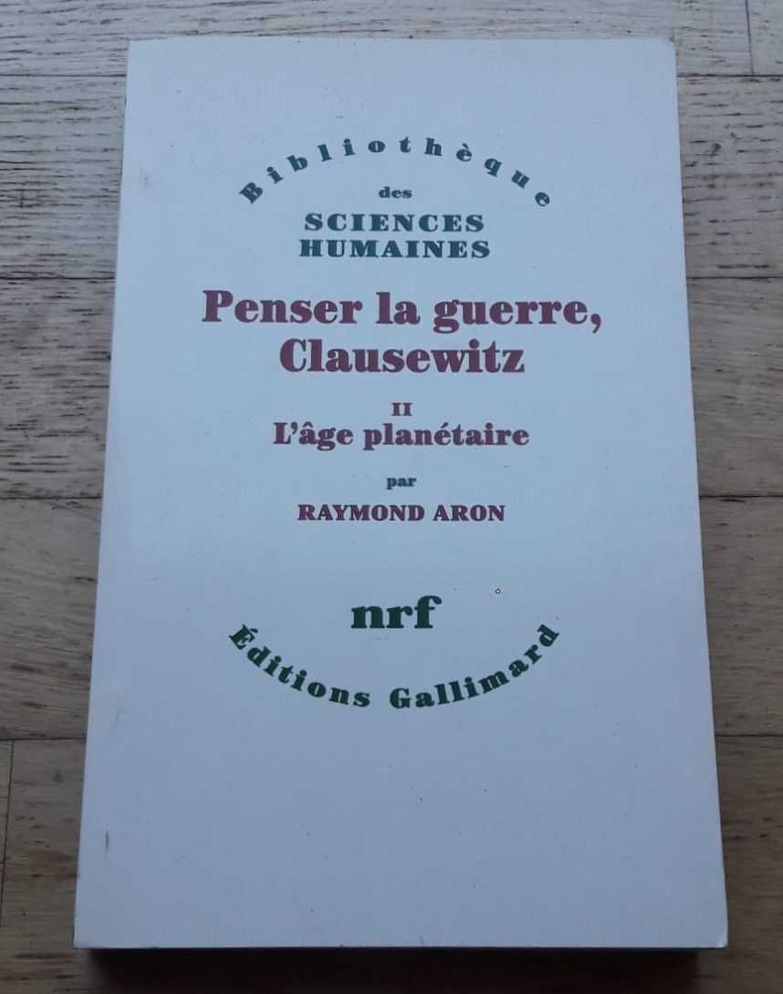 Penser la Guerre, Clausewitz e L'Âge Planetáire, de Raymond Aron