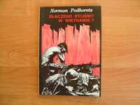 Norman Podhoretz - Dlaczego byliśmy w Wietnamie?