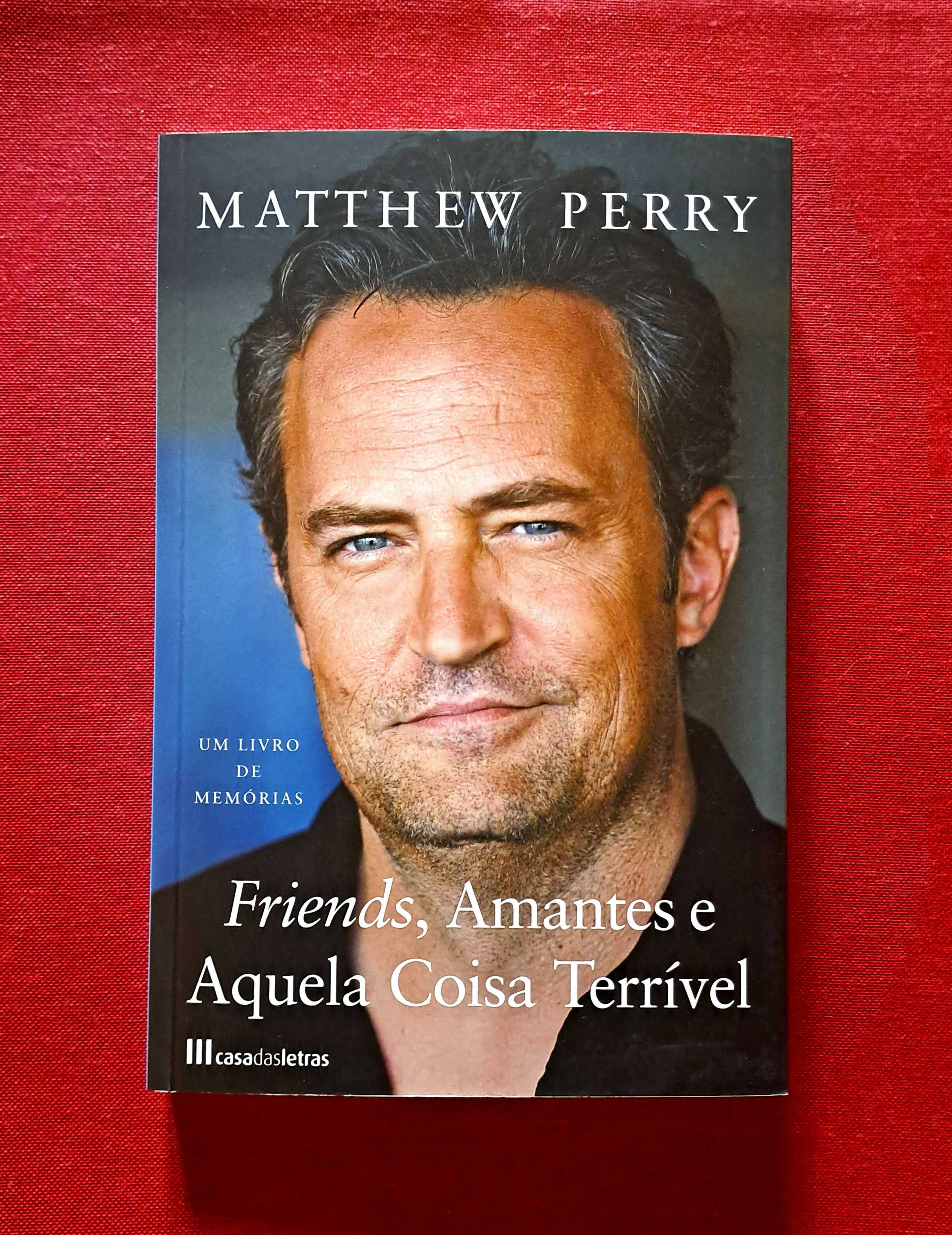 Friends, Amantes e Aquela Coisa Terrível - Matthew Perry