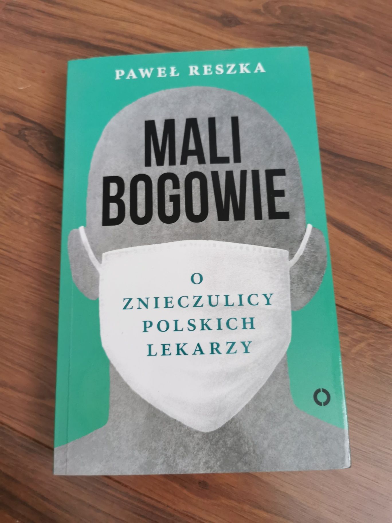 Paweł Reszka 'Mali Bogowie o znieczulicy polskich lekarzy'