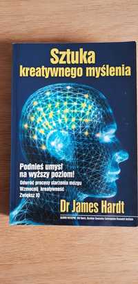 Sztuka kreatywnego myślenia dr James Hardt