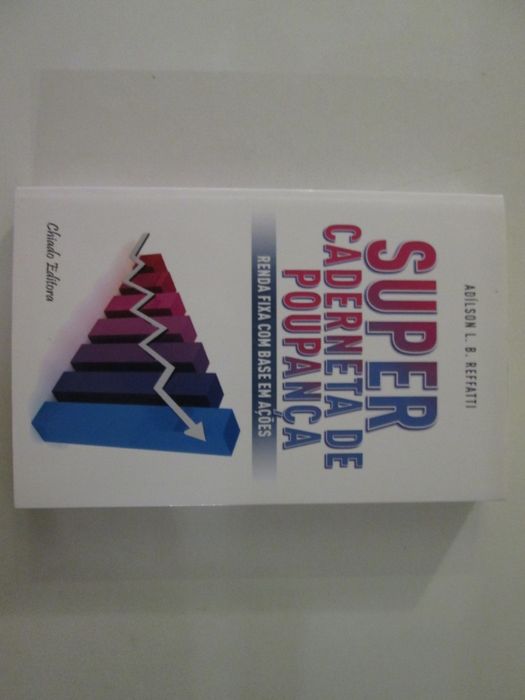Super caderneta de poupança- Adílson L.B. Reffatti