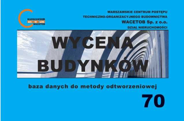 WYCENA BUDYNKÓW - baza danych do metody odtworzeniowej nr 70, 2025