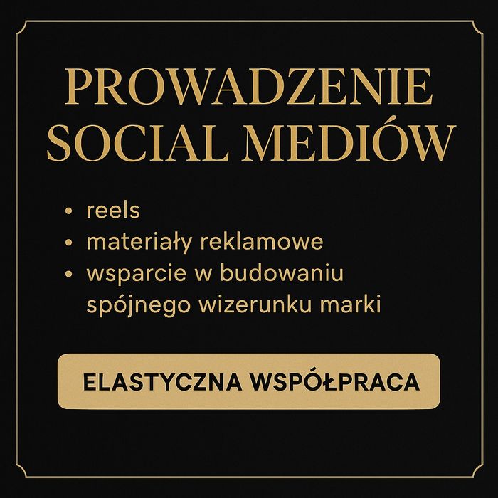 Prowadzenie social mediów • Reels • social media manager  reklama