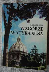 „Wzgórze Watykanusa” Kazimierz Sidor