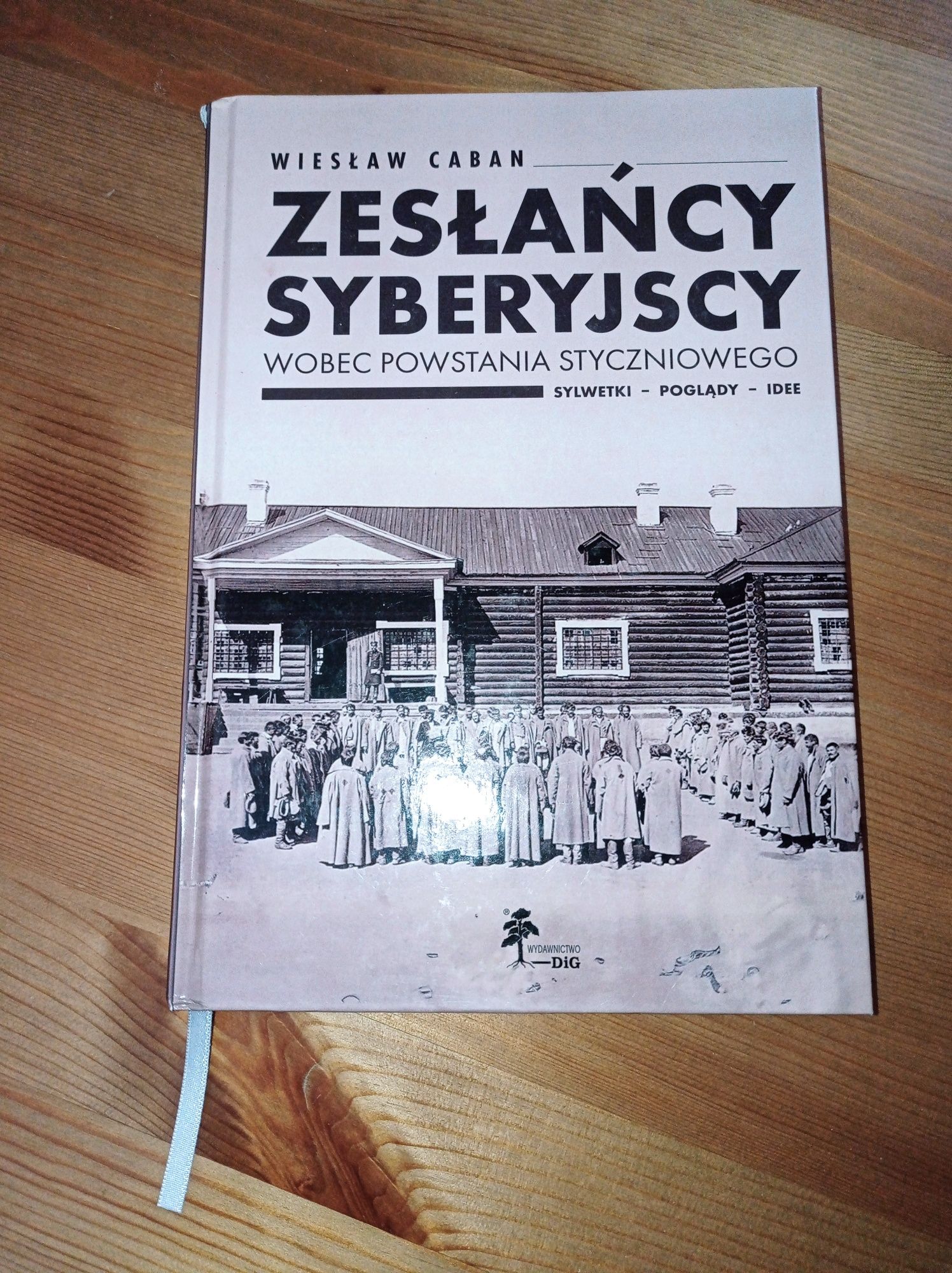 Zesłańcy syberyjscy wobec powstania styczniowego Wiesław Caban